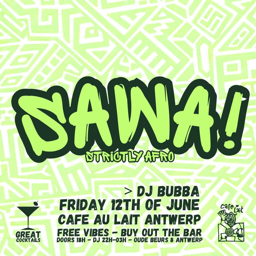 SAWA! Strictly afro ft. Dj Bubba @ Cafe Au Lait