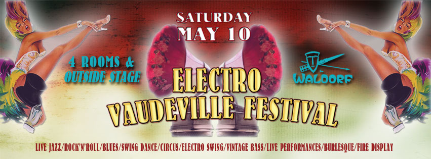Electro Vaudeville Festival May 10