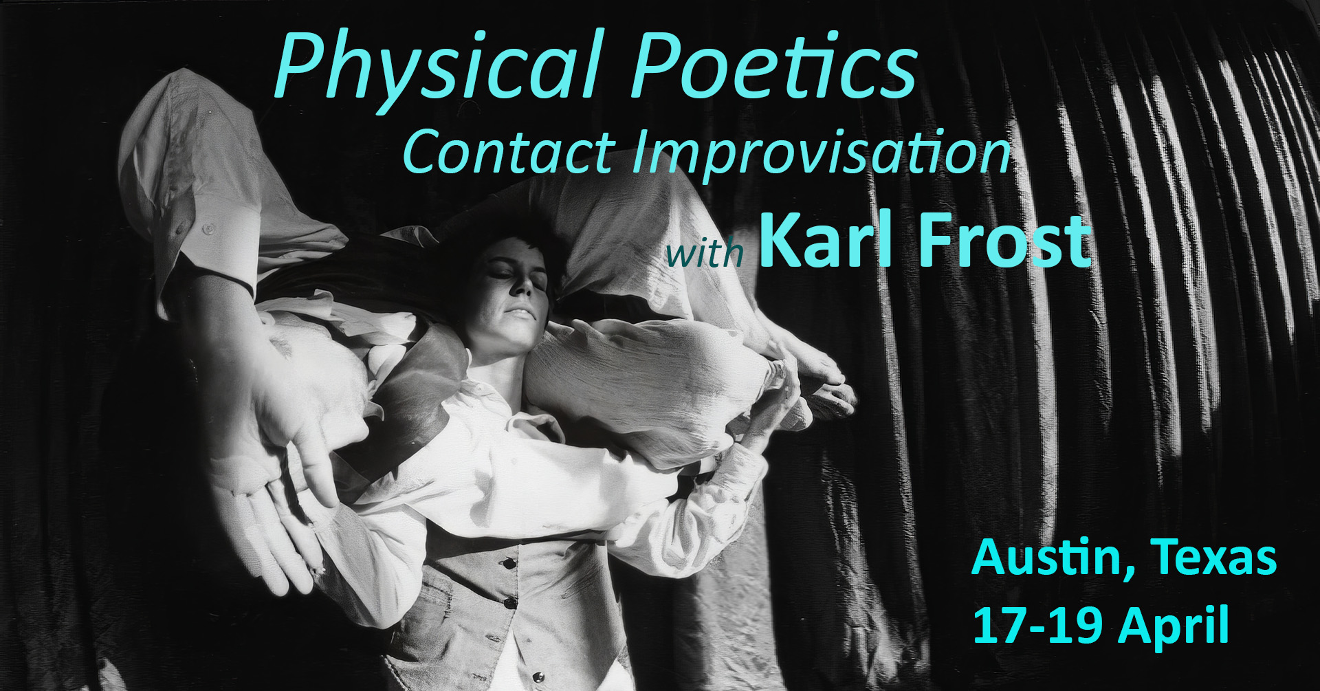 Physical Poetics: Contact Improvisation with Karl Frost, Austin, Texas