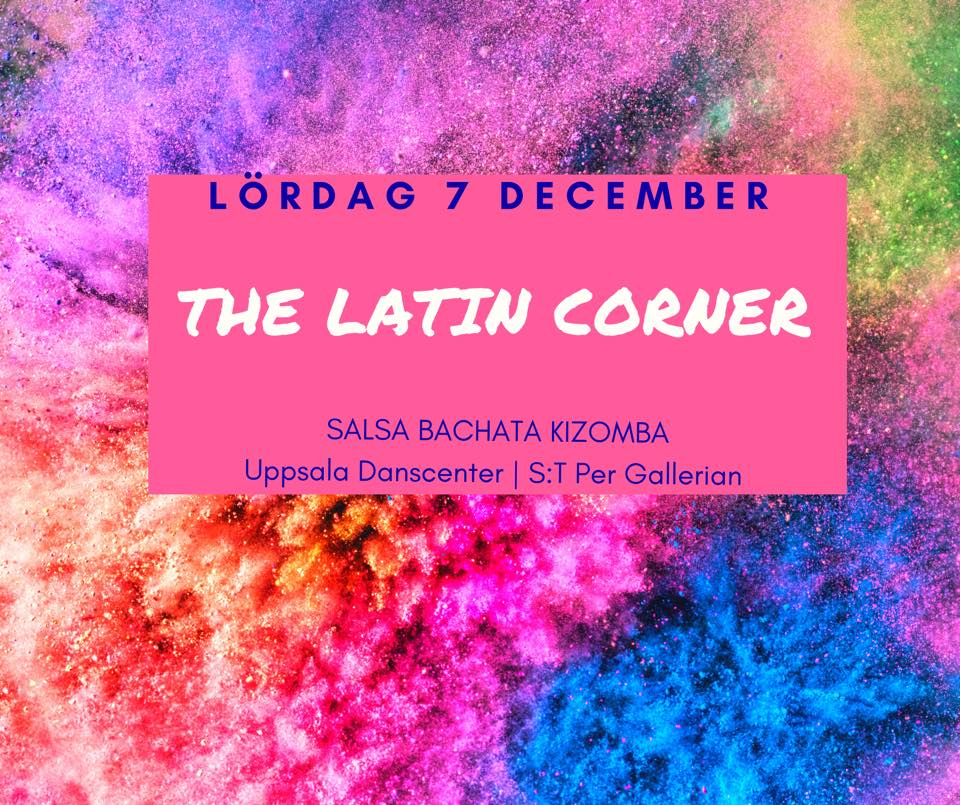 The Last Latin Corner - Salsa Bachata Kizomba! Lördag 7 december