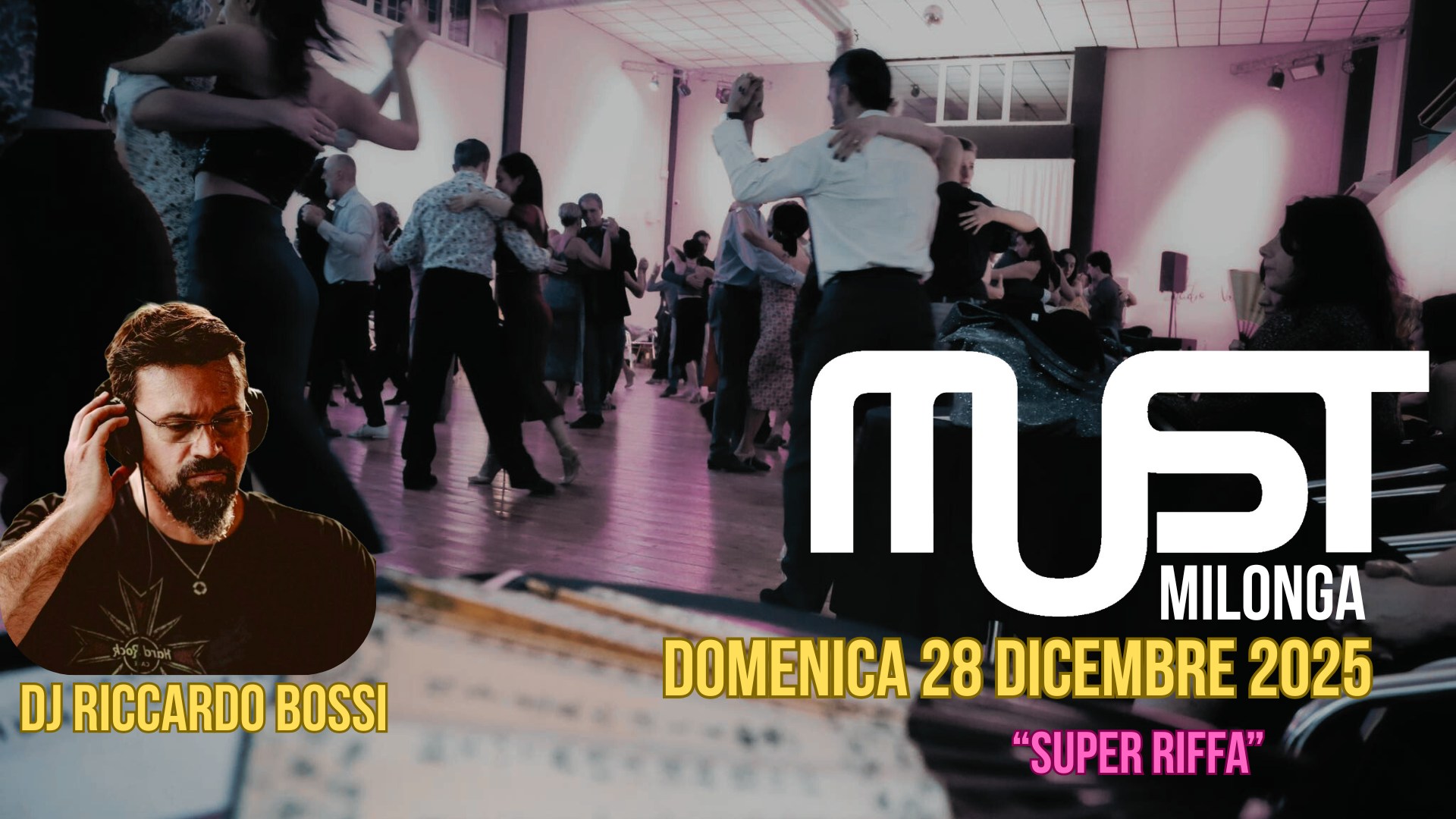 MUST Milonga - Dj Riccardo Bossi - Domenica 28 Dicembre 2025 - Super Riffa !!!