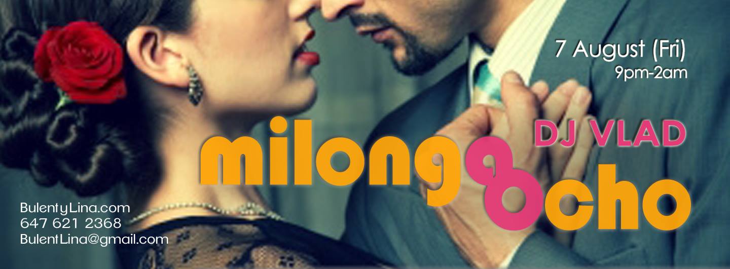 MILONGA OCHO August 7, 2015 with DJ VLAD!