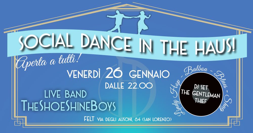 Social Dance in the Haus! Venerdì 26 Gennaio@Felt