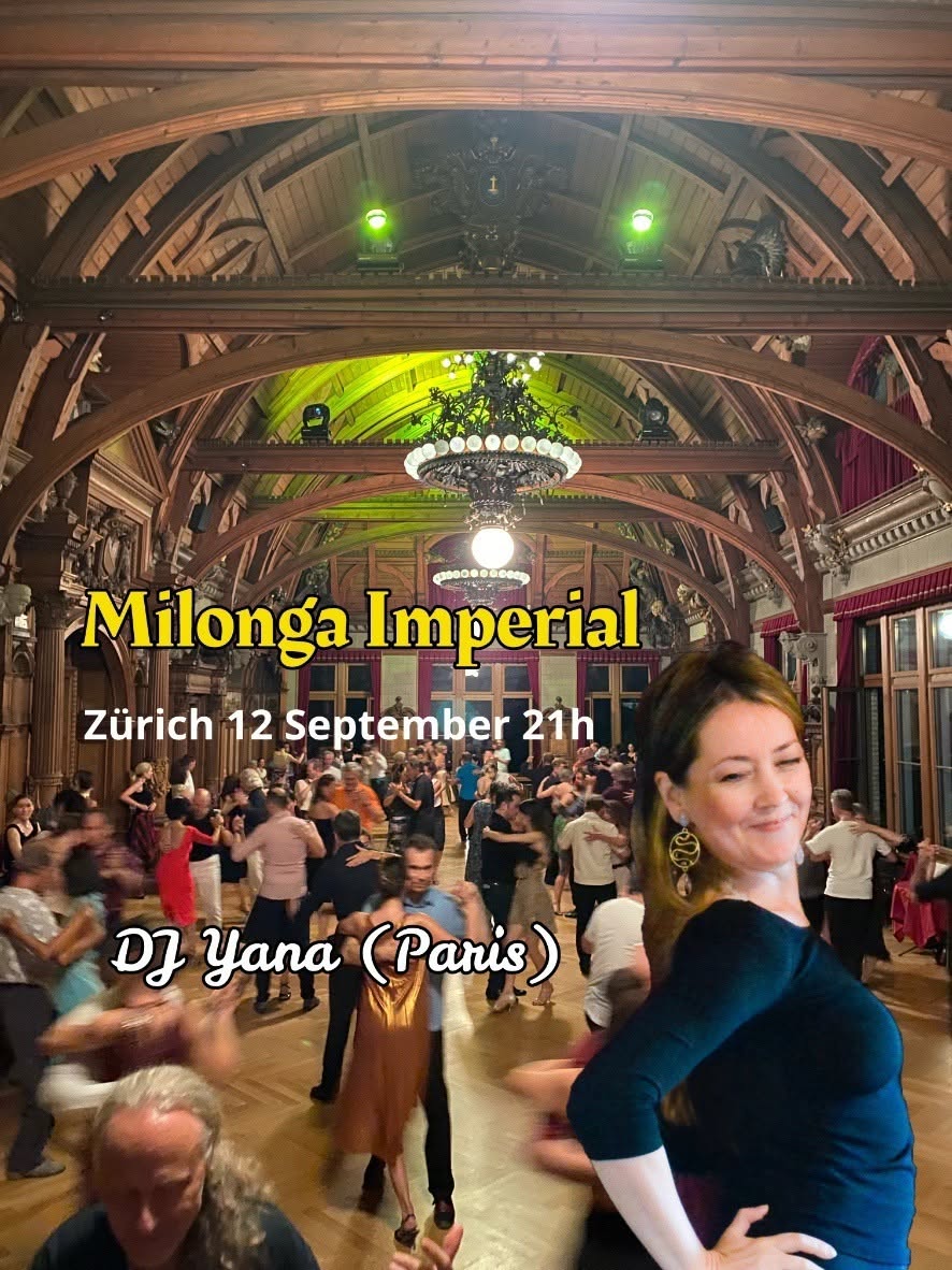 Milonga Imperial Zürich DJ Yana (Paris)