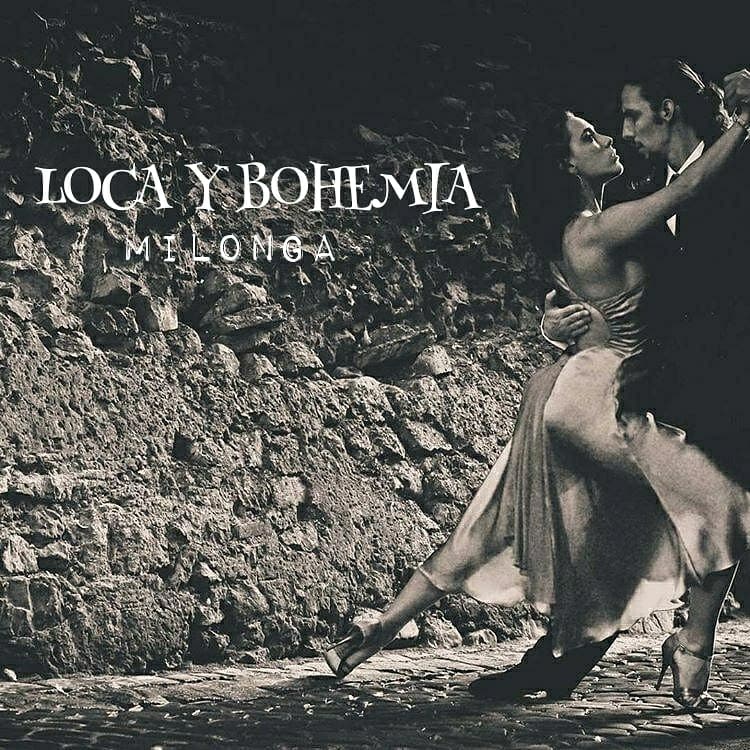 Loca Y Bohemia Milonga + Atelier Vals