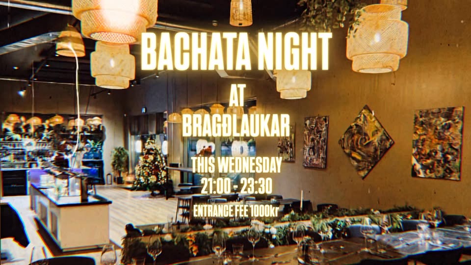 BACHATA NIGHT AT BRAGÐLAUKAR