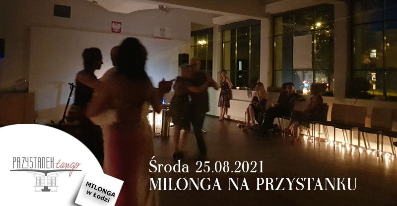 Środowa Milonga na Przystanku 25 VIII g 18 Łódź ul Północna 12