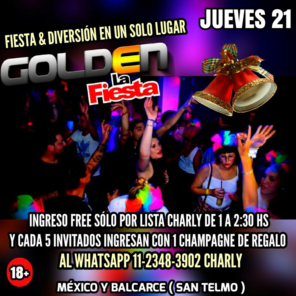 JUEVES 21 "PRE NAVIDAD" EN GOLDEN SAN TELMO ☆ CORTA LA SEMANA A PURA FIESTA