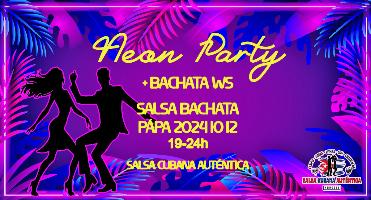 Neon Salsa Bachata Party Pápa 2024 10 12