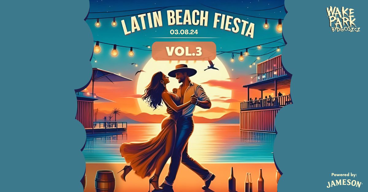 Latin Beach Fiesta vol.2 • Wakepark Bydgoszcz