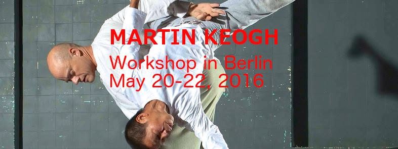 MARTIN KEOGH "THE CONTACT BODY" - WORKSHOP IN BERLIN, MAY 20-22, 2016