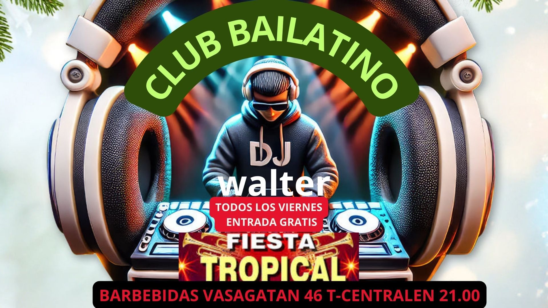 FIESTA TROPICAL BAILABLE--TODOS LOS VIERNES BEBIDASBAR ENTRADA GRATIS