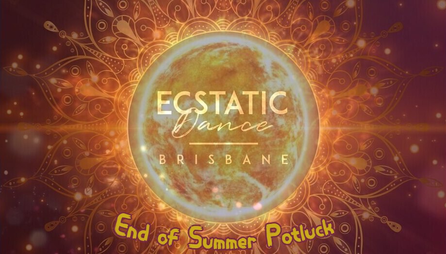 End of Summer - Ecstatic Dance Brisbane Potluck
