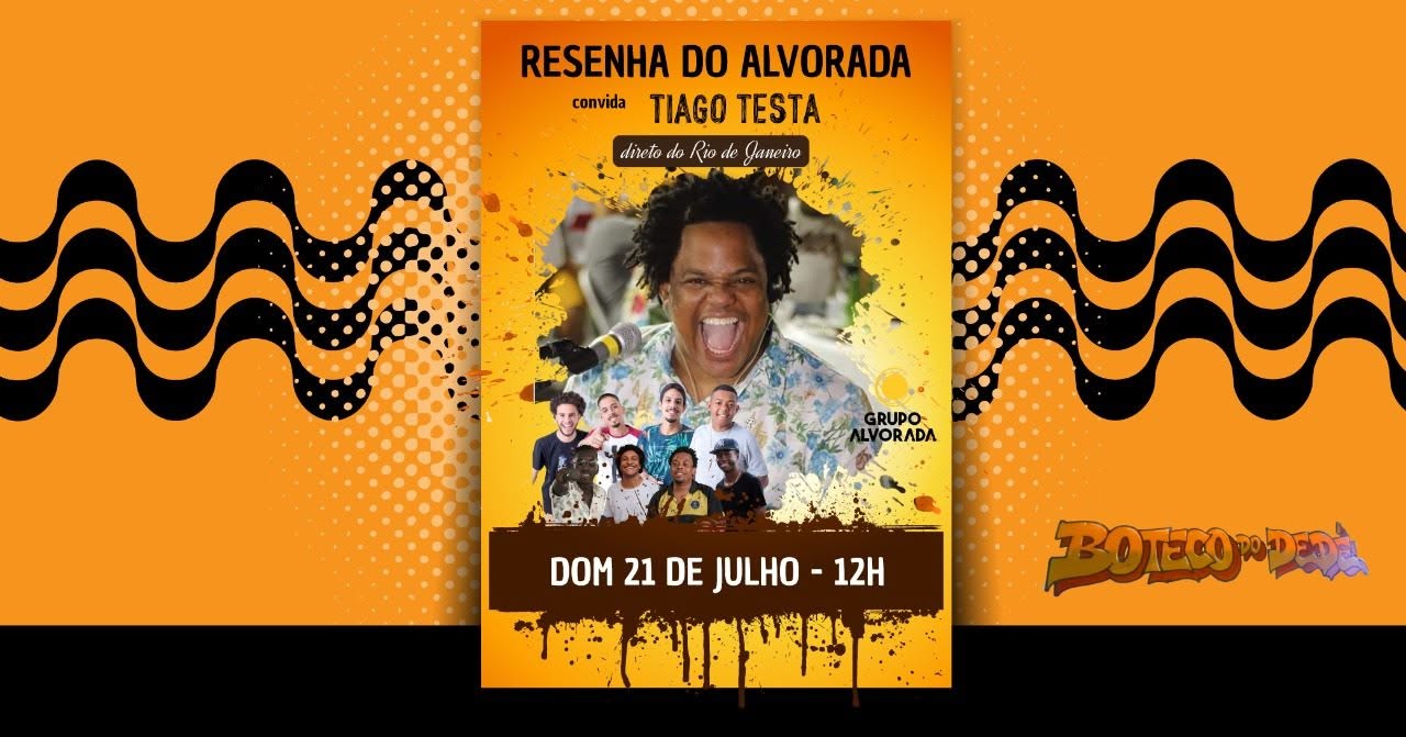 Resenha Do Alvorada e Tiago Testa