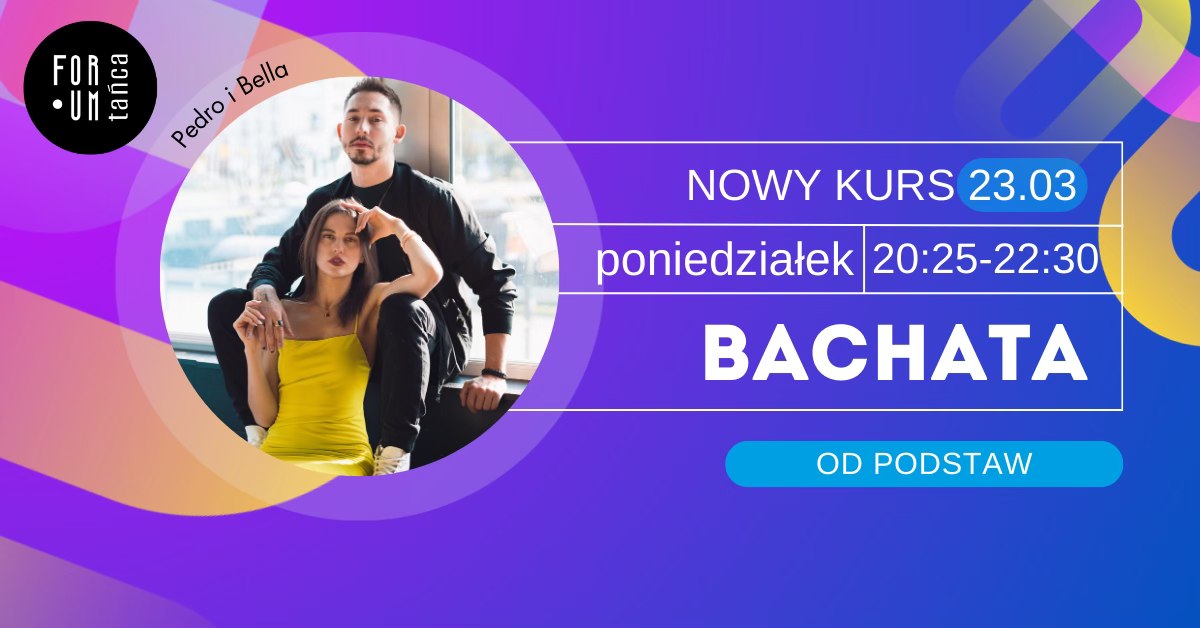 Bachata OD PODSTAW w Forum Tańca! - 23.03 Kraków