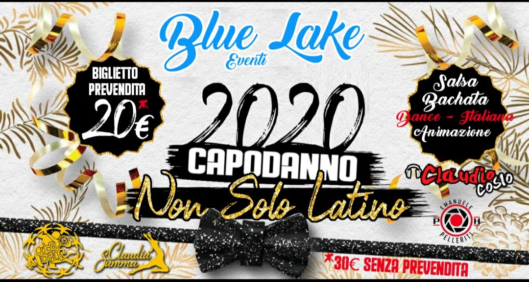 Capodanno 2020 Non Solo Latino Al Blue Lake!