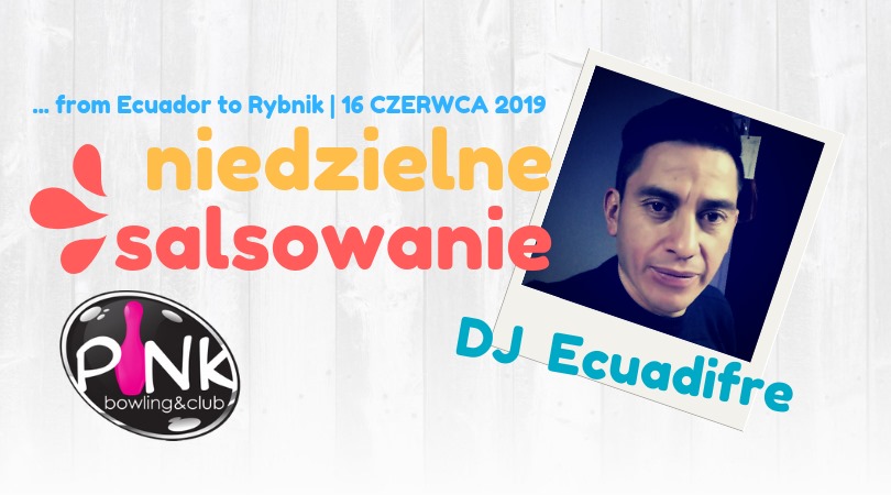 Niedzielne Salsowanie - from Ecuador to Rybnik DJ Ecuadifre