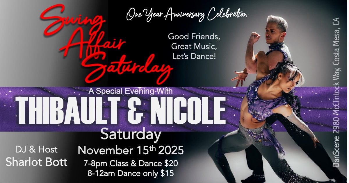 Swing Affair Saturday..Featuring Champions Thibault & Nicole! SAS Celebrates 1 Year Anniversary