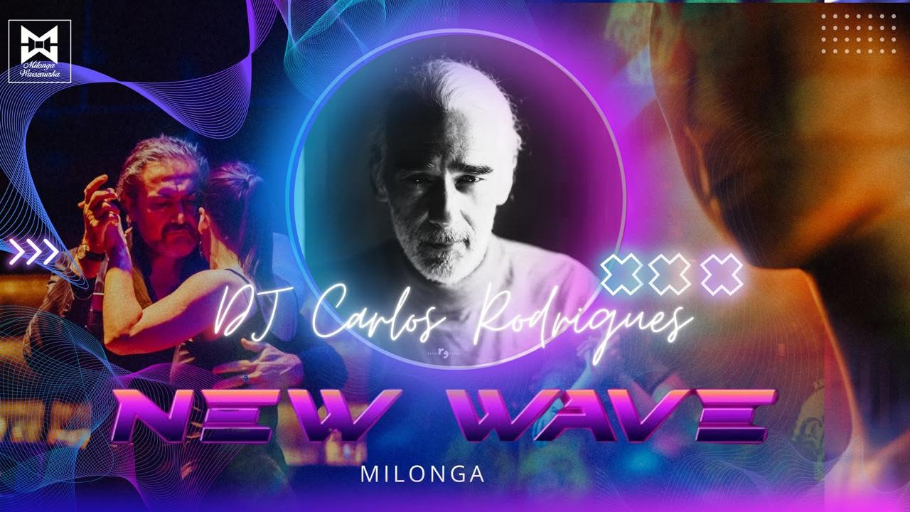 New Wave Milonga 🌟 Dj Carlos