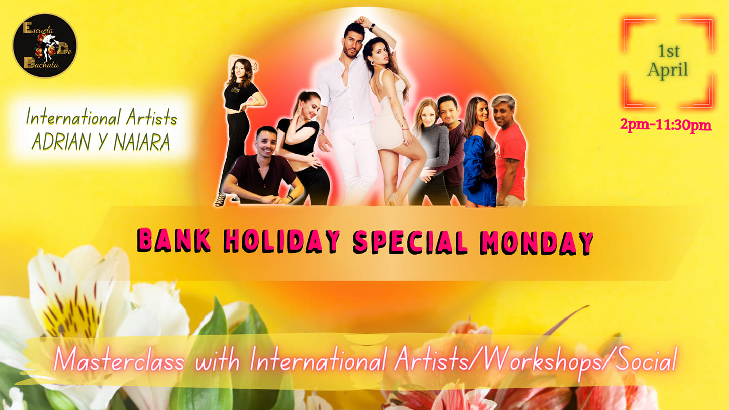 🌹BANK HOLIDAY SPECIAL MONDAY🌹 Ft. International Artists 🔥 ADRIAN Y NAIARA- Bachata All Dayer