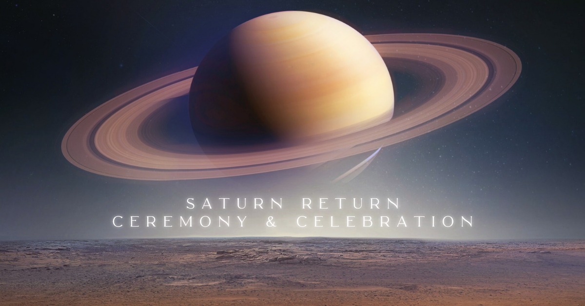 Saturn Return Ceremony & Celebration