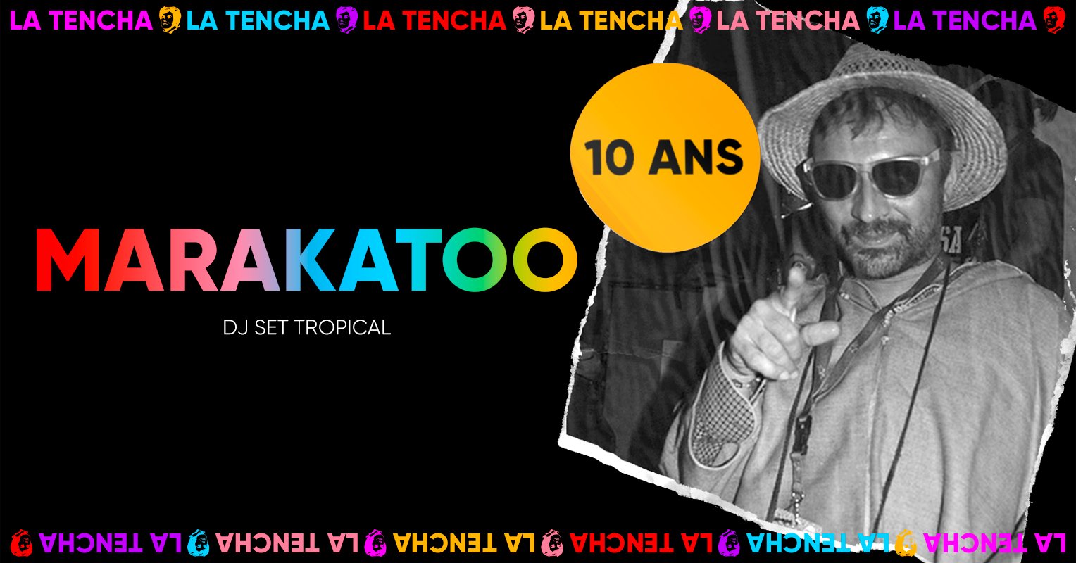 10 ans ☆ MARAKATOO ☆ dj set tropical