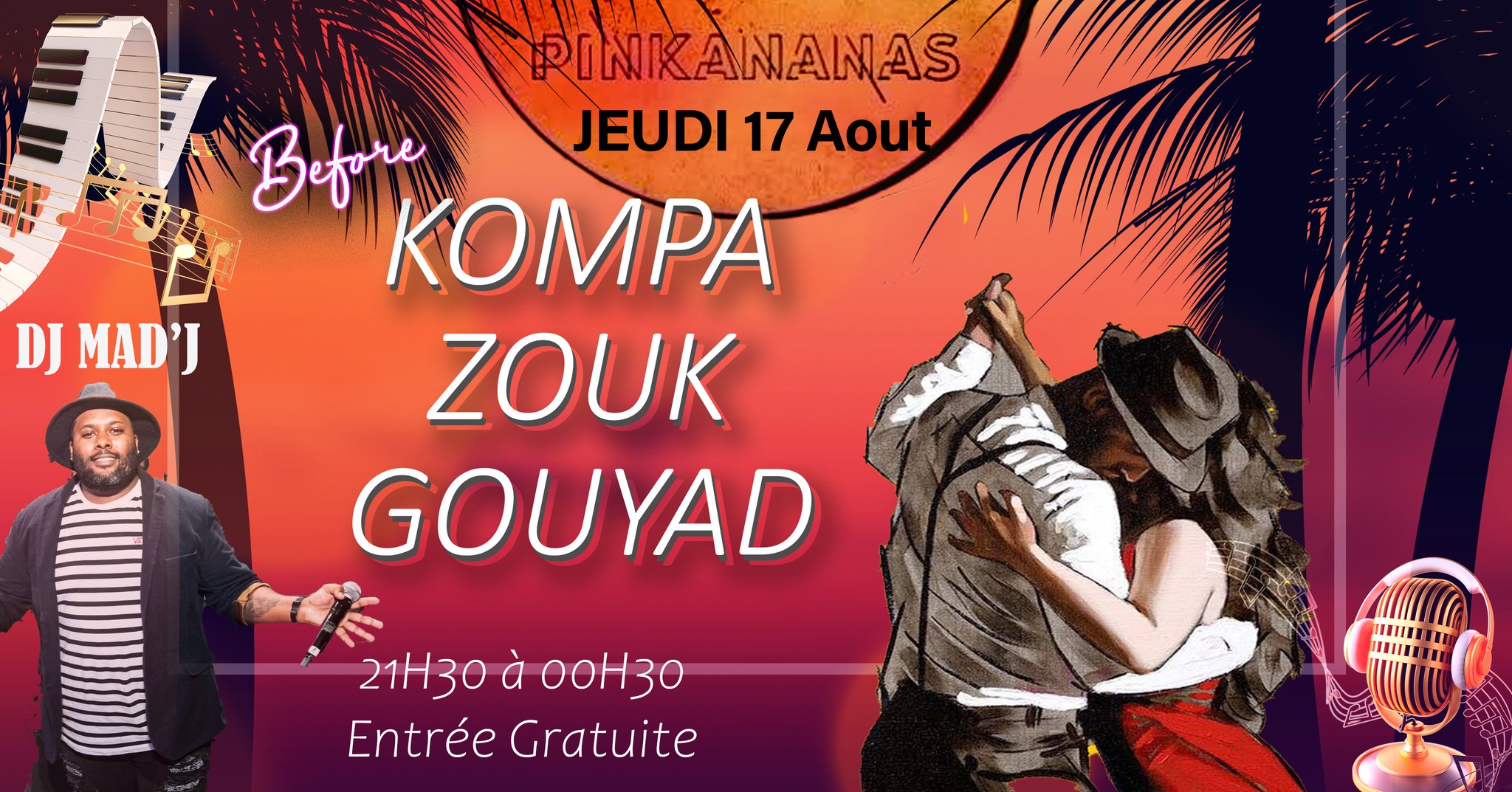 Kompa Zouk Gouyad Dj Mad'J au Pinkananas St Gilles Jeudi 17 AOUT ENTREE GRAUITE 21h30 à 00h30