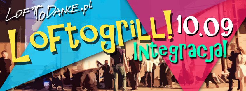 Końcowo wakacyjny GRILL INTEGRACYJNY w LoFToDance !