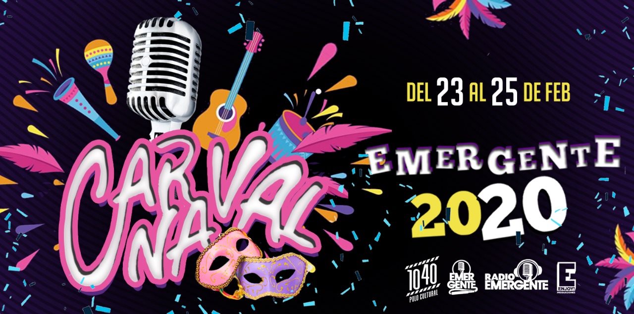 ¡Carnaval Emergente! 23, 24 y 25 de febrero.