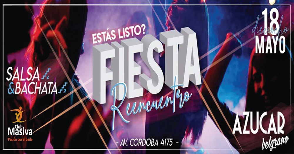 Fiesta Reencuentro! AzucarBelgrano - Volvemos! Sab.18.05