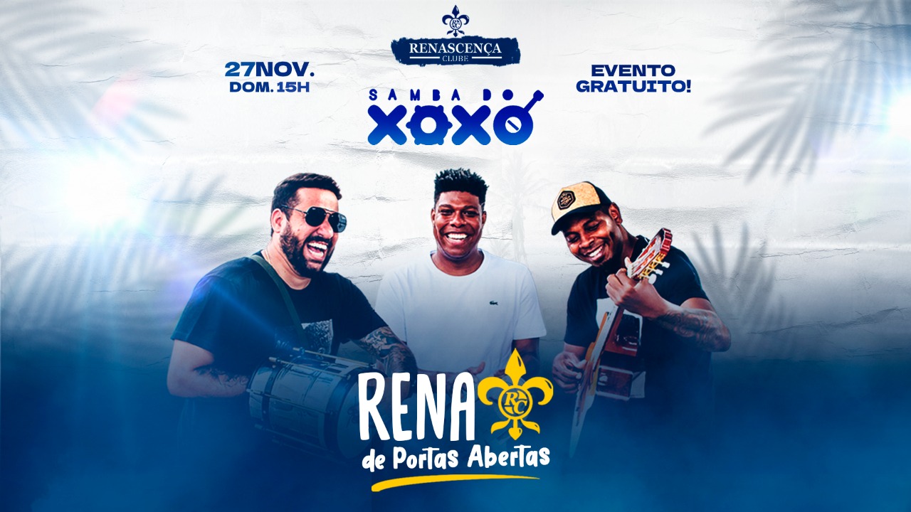 Rena de Portas Abertas - Samba do Xoxó Domingo 27 11 15h GRATUITO