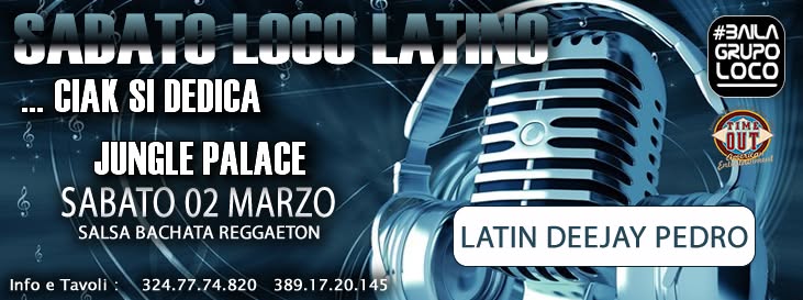 SABATO LOCO LATINO ... Evento Ciak si dedica