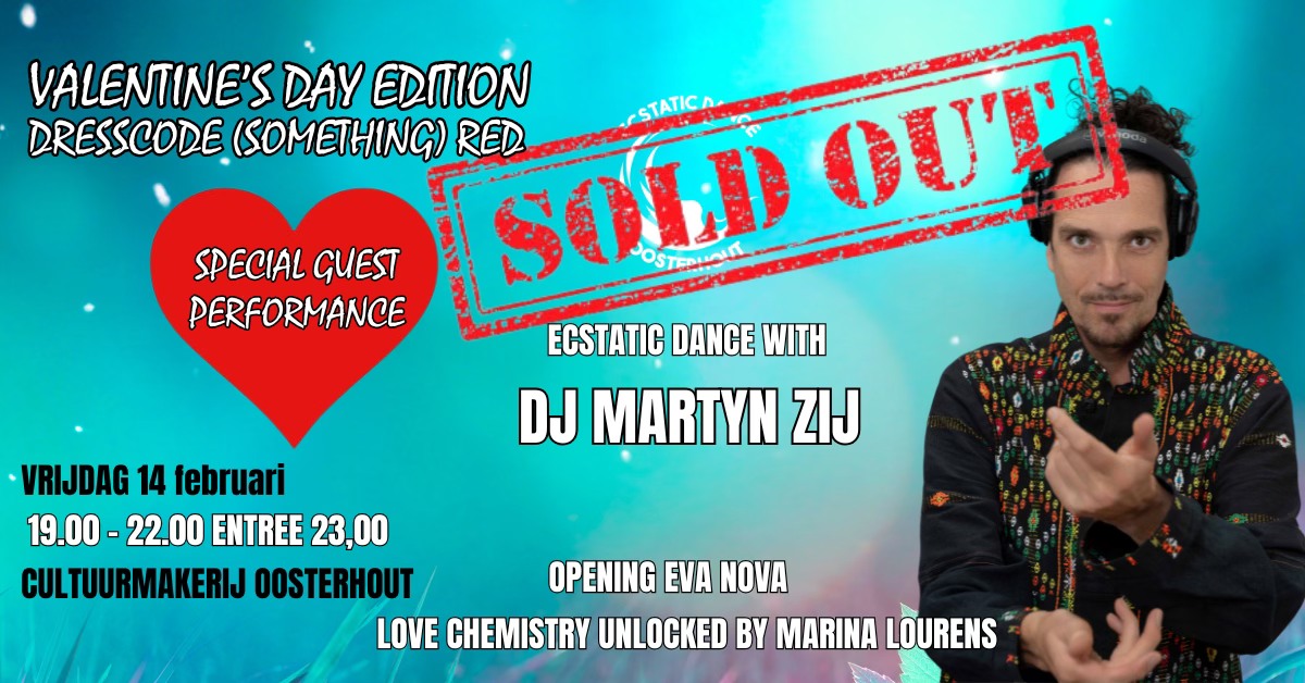 ECSTATIC DANCE OOSTERHOUT DJ MARTYN ZIJ VALENTINE'S DAY EDITION UITVERKOCHT 14 FEBRUARI