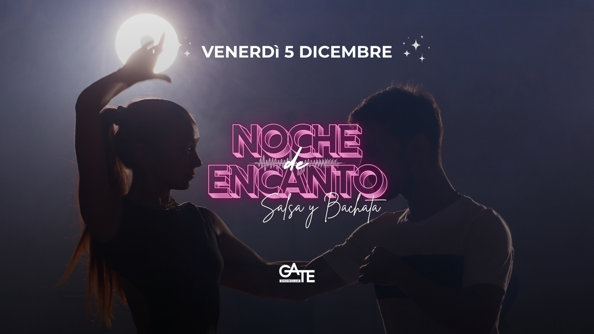 NOCHE DE ENCANTO Salsa y Bachata Venerdì 5 Dicembre GATE SHOWCLUB FAENZA
