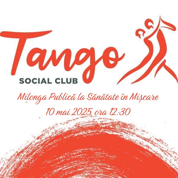 Milonga Publică la Sănătate în Mișcare, sâmbătă 10 mai 2025, ora 12:30