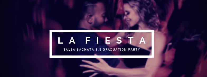 La Fiesta Salsa Bachata Party 1.5 Graduation