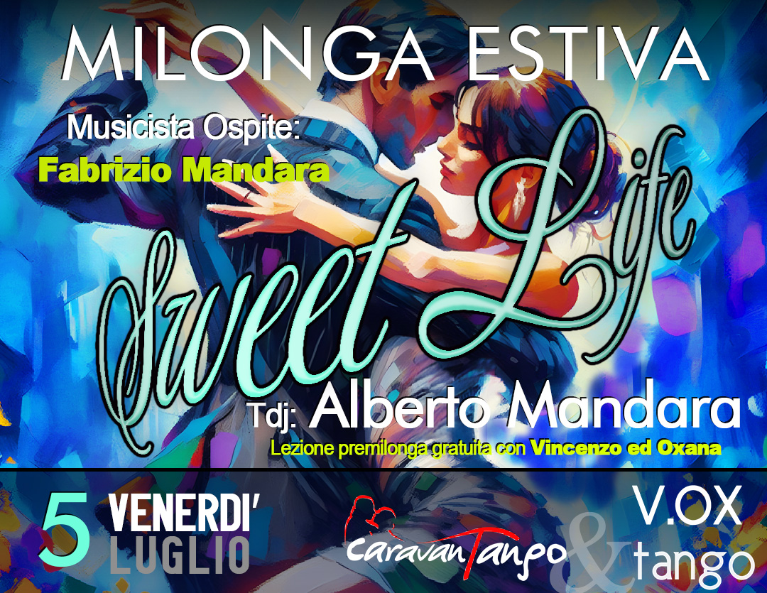 Milonga d'Estate_SWEET LIFE_Tj: A.Mandara + Lez. gratuita premilonga con Vincenzo ed Oxana