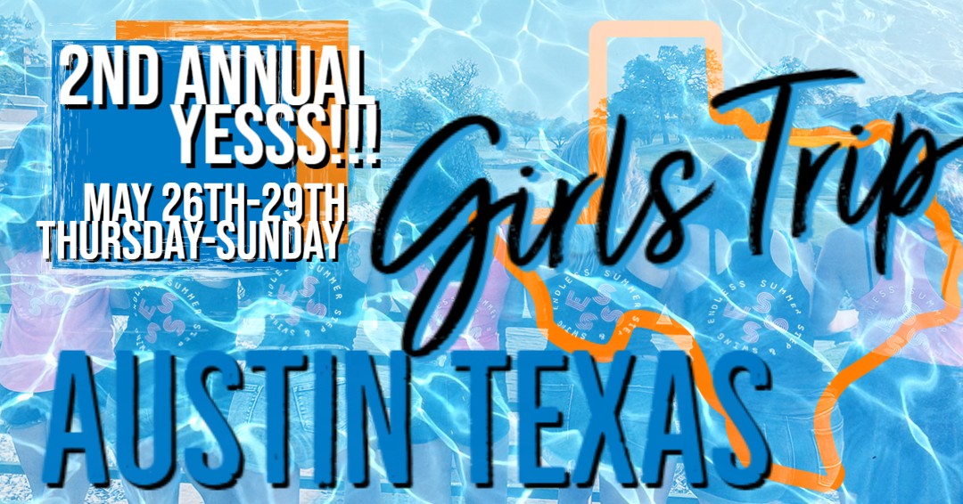 YESSS!! Girls Trip - Austin Texas