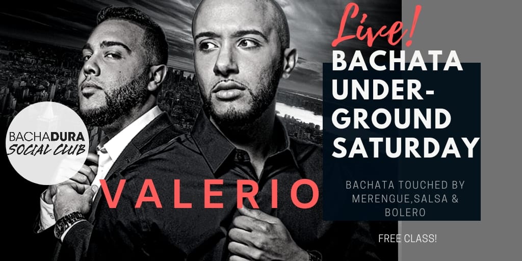 Bachata Underground Saturday Live! w Valerio 10 13 18