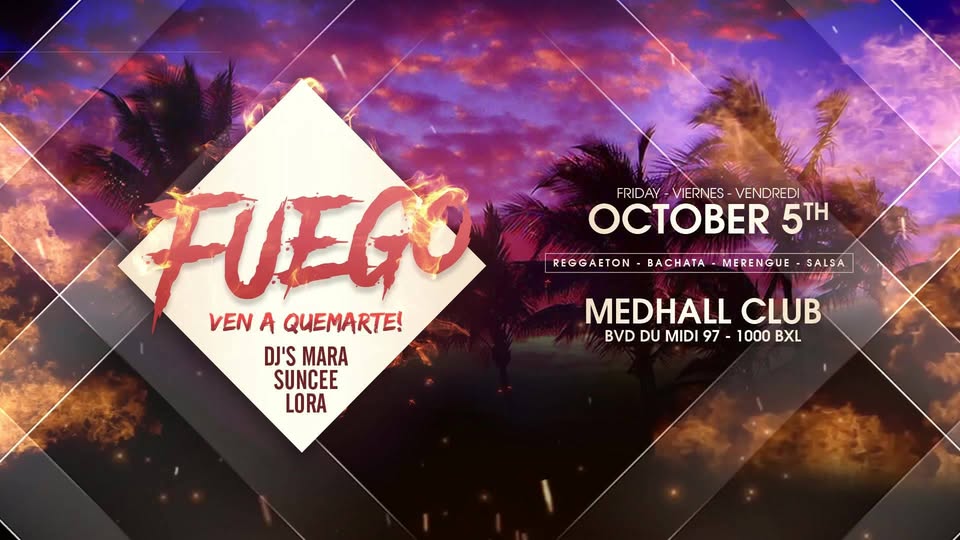 Fuego at MedHall - Friday - Viernes 05.10.2018