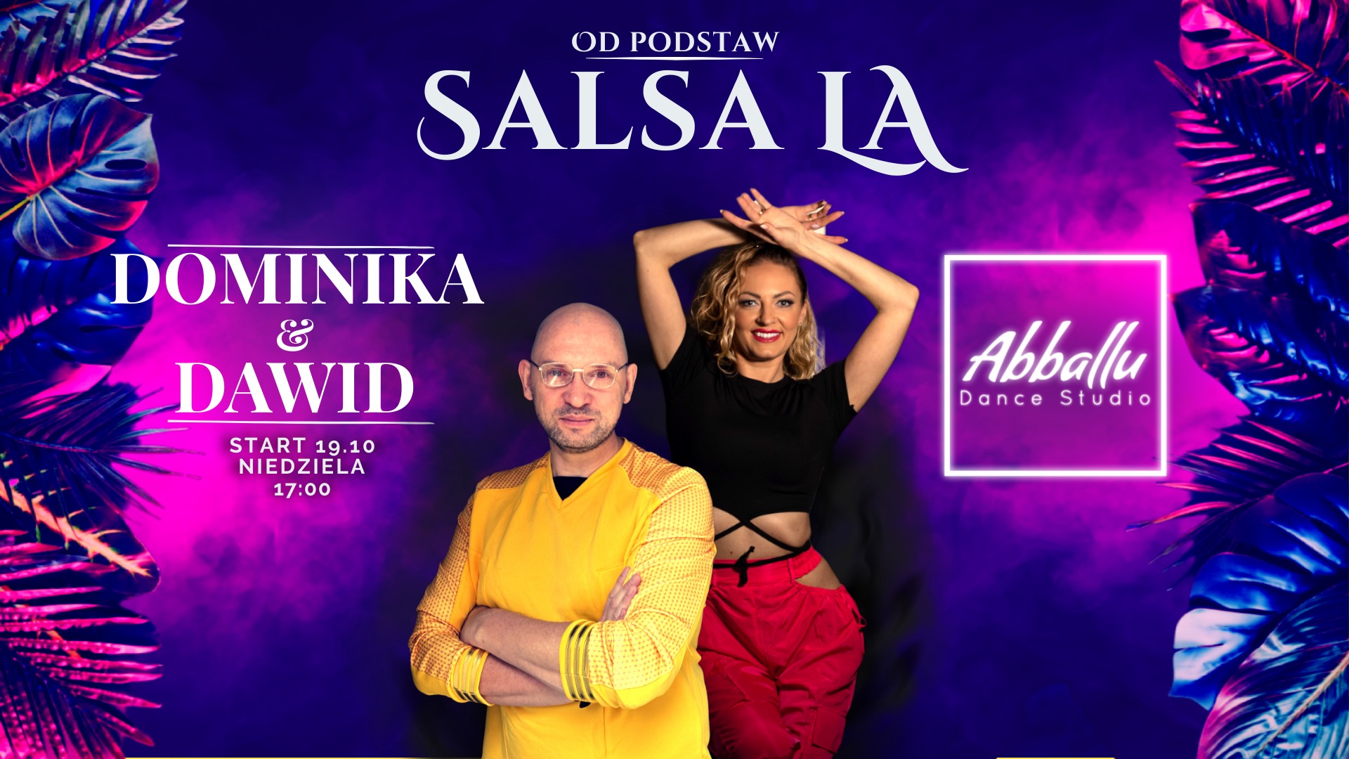 Salsa LA Od podstaw Start 19.10 Niedziela 17:00 Dominika & Dawid
