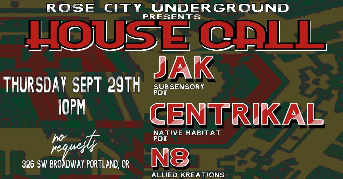 HOUSE CALL w JAK, CENTRIKAL, N8
