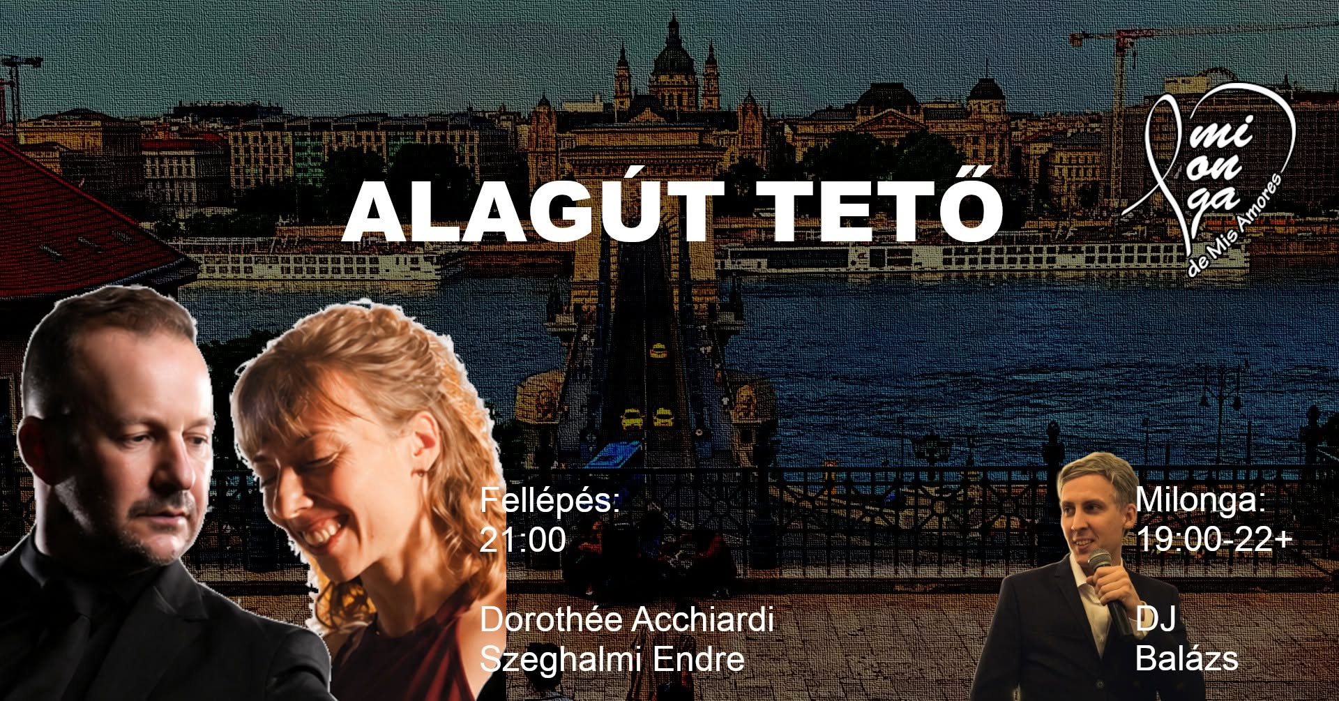 Váralagút Tető Milonga de Mis Amores - fellép Dorothée és Endre!