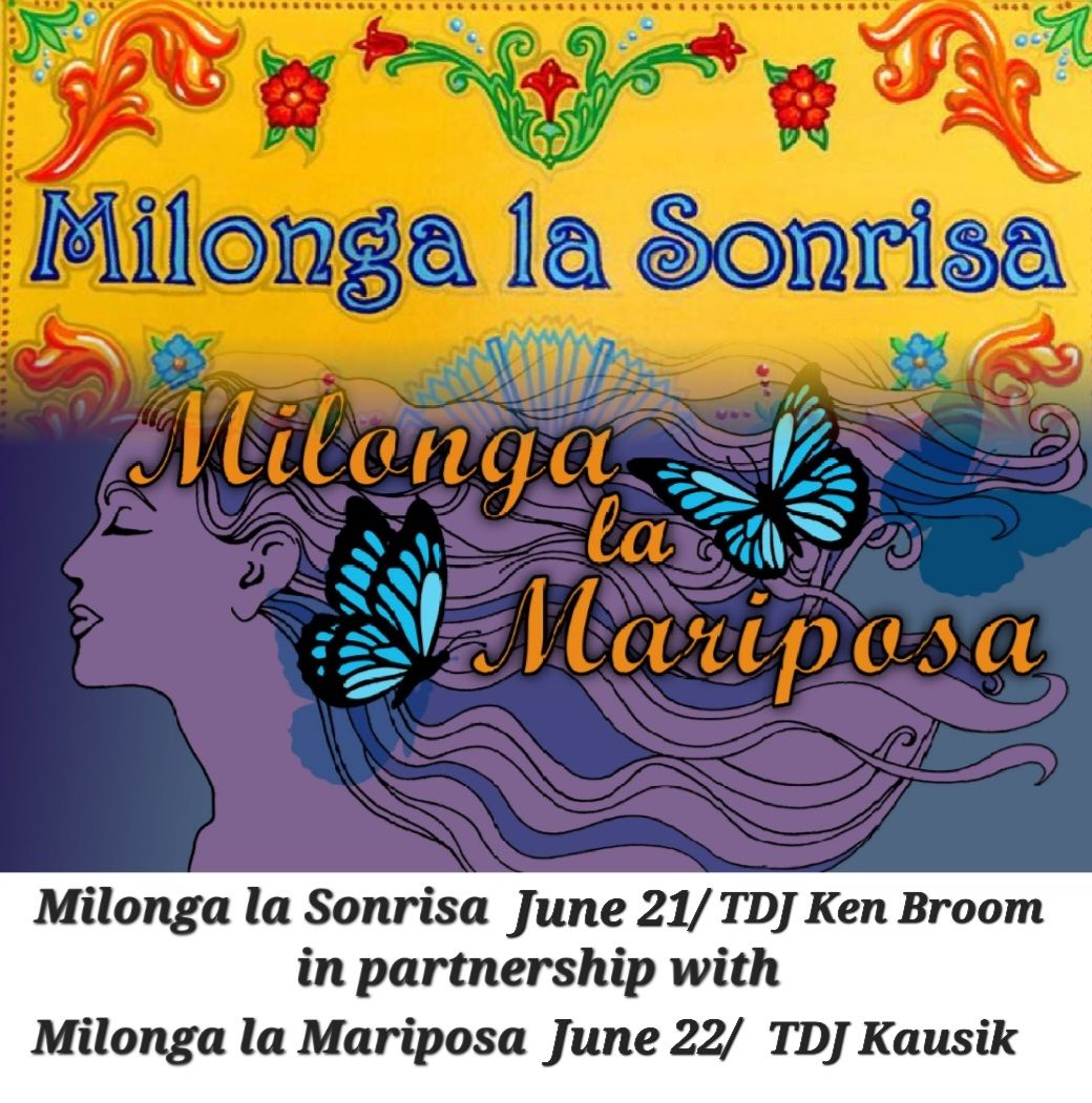 Milonga la Sonrisa June 21 TDJ Ken Broom and Brunch Milonga la Mariposa June 22 TDJ Kausik