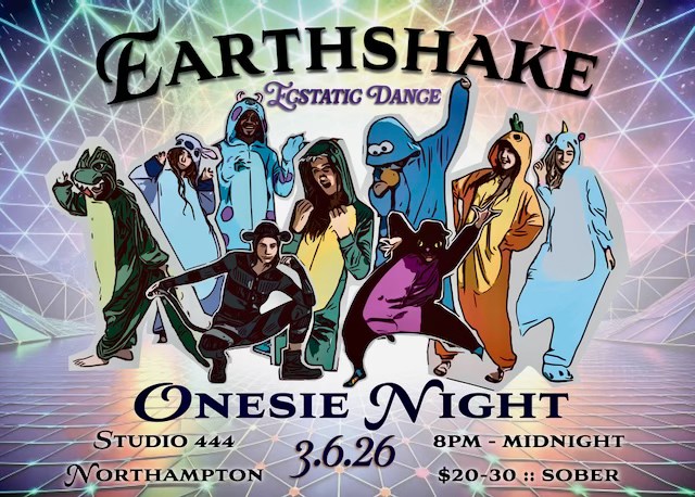 ONESIE Dance Party :: Earthshake Ecstatic Dance :: March 6th ::Northampton MA :: SOBER EVENT