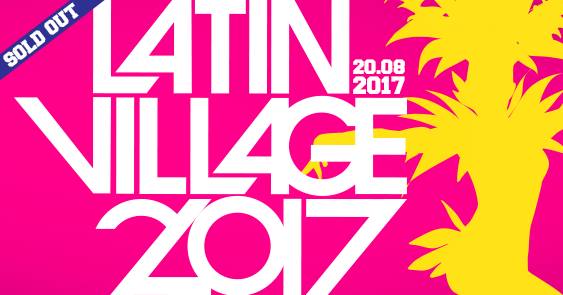 LatinVillage Festival 2017 - SOLD OUT -
