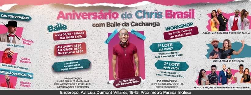 Aniversário do Chris Brasil com Baile da Cachanga.