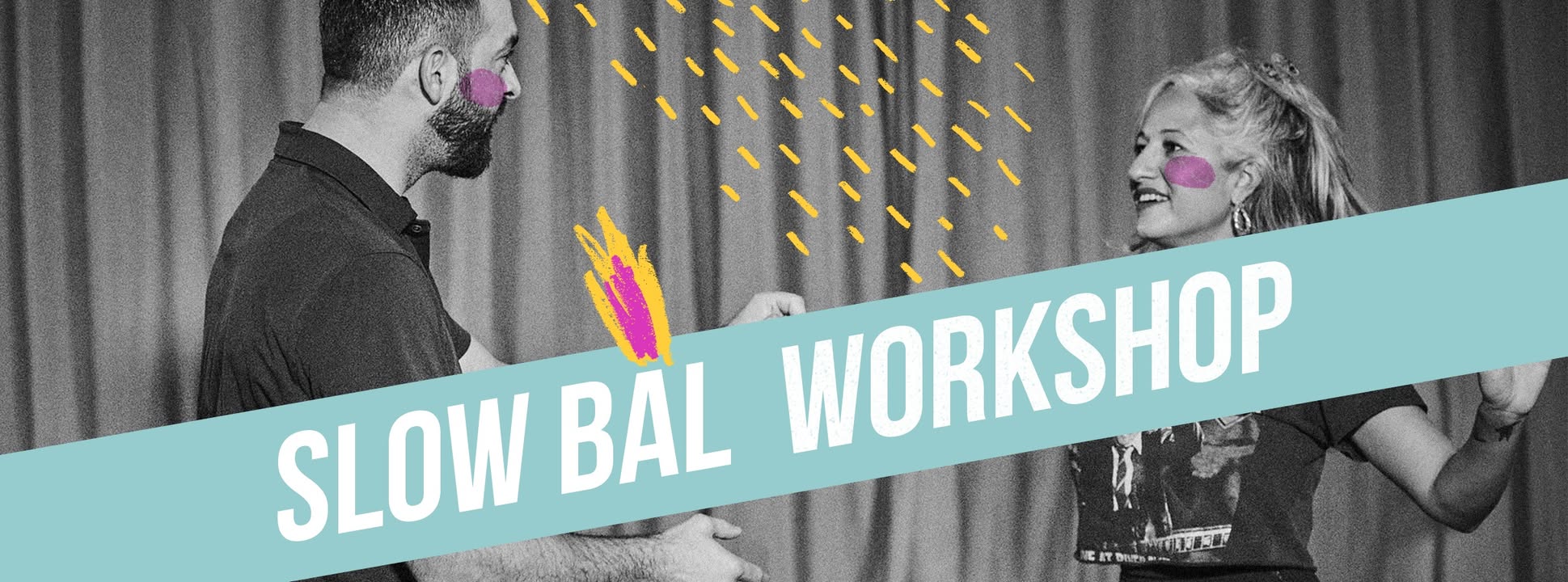 Slow Bal Workshop - Two levels! ✨
