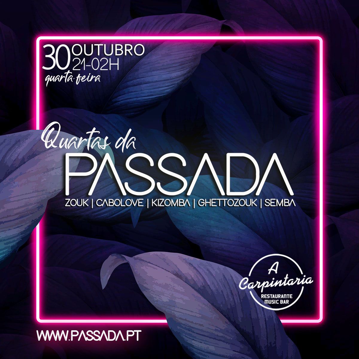 Quartas da Passada 30 Out A Carpintaria (Av. 24 de Julho)