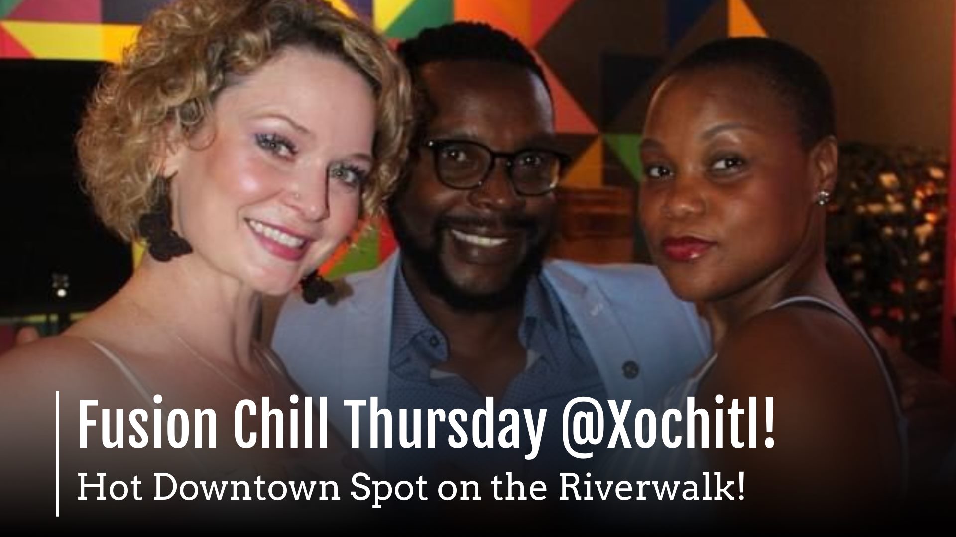 Fusion Chill Thursdays @Xochitl!